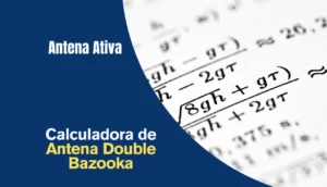 Calculadora de Antena Double Bazooka