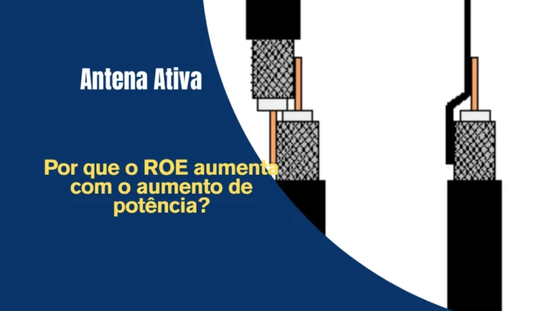 Por que o ROE aumenta com o aumento de potência?