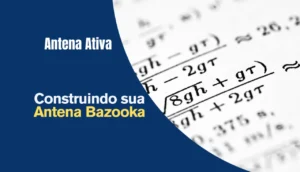 Construindo sua Antena Bazooka