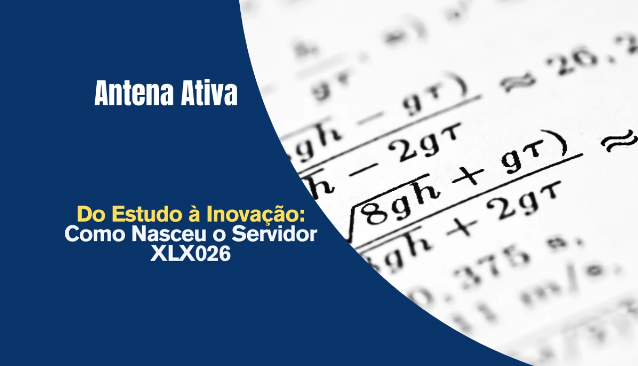 Do Estudo à Inovação: Como Nasceu o Servidor XLX026