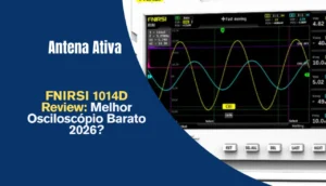 FNIRSI 1014D Review: Melhor Osciloscópio Barato 2026?