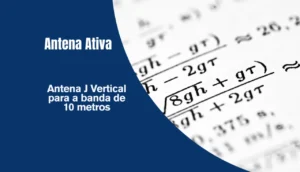 Antena J Vertical para a banda de 10 metros