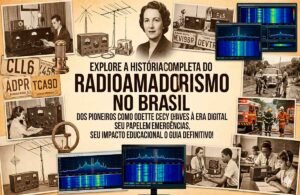 A fascinante história do radioamadorismo no brasil: dos pioneiros à era digital